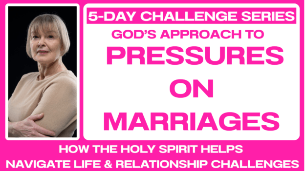 5-DAY CHALLENGE: Pressures On Marriages