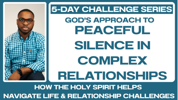 5-DAY CHALLENGE: Peaceful Silence In Complex Relationships