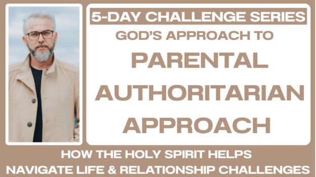 5-DAY CHALLENGE: Parental Authoritarian Approach