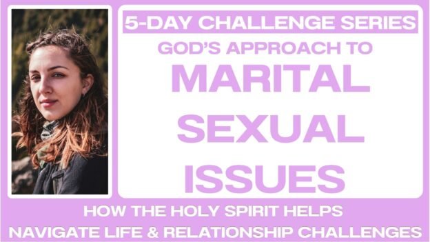 5-DAY CHALLENGE: Marital Sexual Issues