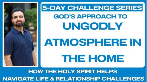 5-DAY CHALLENGE: Ungodly Atmosphere In The Home