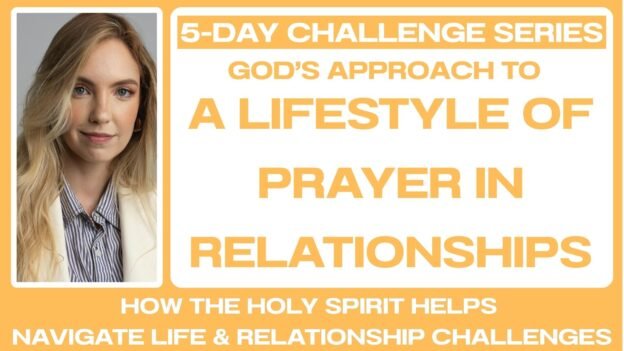 5-DAY CHALLENGE: A Lifestyle Of Prayer In Relationships