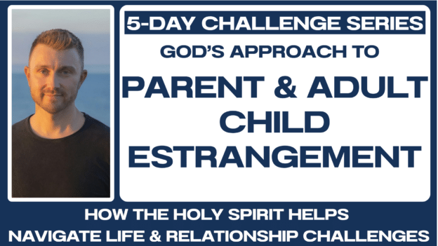 5-DAY CHALLENGE: Parent & Adult Child Estrangement