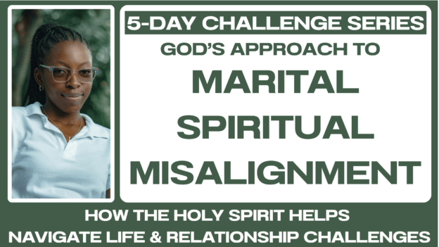 5-DAY CHALLENGE: Marital Spiritual Misalignment